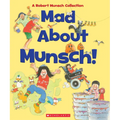 Mad about Munsch: A Robert Munsch Collection (Combined Volume): A Robert Munsch Collection