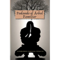 Podando el Árbol Familiar: Superando Familias Tóxicas