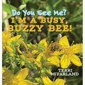 Do You See Me? I'm a Busy, Buzzy Bee!