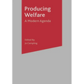 Producing Welfare: A Modern Agenda