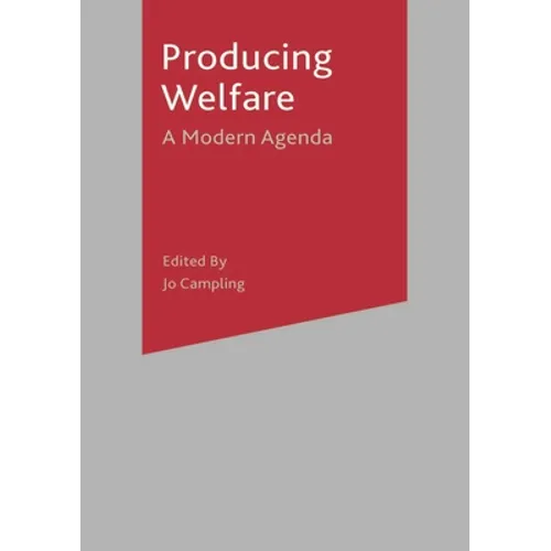 Producing Welfare: A Modern Agenda