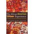 The African American Urban Experience: Perspectives from the Colonial Period to the Present