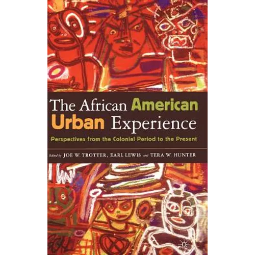 The African American Urban Experience: Perspectives from the Colonial Period to the Present