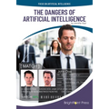 The Dangers of Artificial Intelligence