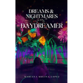 Dreams & Nightmares from a Daydreamer