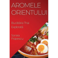 Aromele Orientului: Bucătăria Thai Explorată