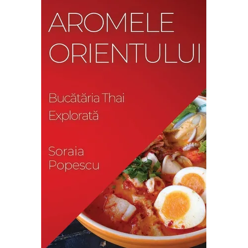 Aromele Orientului: Bucătăria Thai Explorată