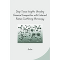 Deep Tissue Insights: Unveiling Chemical Composition with Coherent Raman Scattering Microscopy