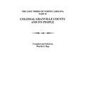 Lost Tribes of North Carolina, Part II: Colonial Granville County and Its People