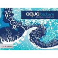 Aquatecture: Buildings Designed to Live and Work with Water