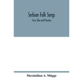 Serbian folk songs: fairy tales and proverbs