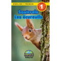 Squirrels / Les écureuils: Bilingual (English / French) (Anglais / Français) Animals That Make a Difference! (Engaging Readers, Level 1)