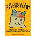 Is Your Cat a Psychopath?: A Personality Quiz Book to Find Out If Your Cat Is Pussolini or Mother Purresa