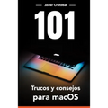 101 Trucos para macOS(R): Ahorra tiempo y trabaja más rápido con tu equipo