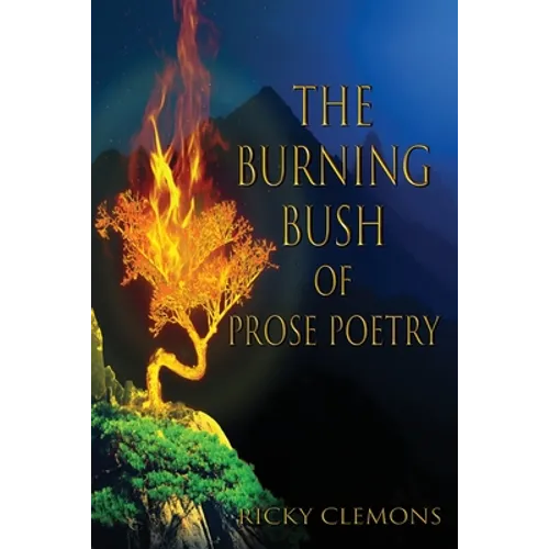 The Burning Bush of Prose Poetry