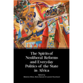 The Spirits of Neoliberal Reforms and Everyday Politics of the State in Africa
