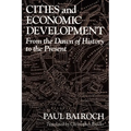 Cities and Economic Development: From the Dawn of History to the Present