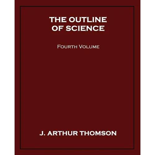 The Outline of Science, Fourth Volume