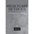 Missionary Methods: St. Paul's or Ours?