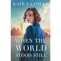 When the World Stood Still: Heartbreaking historical fiction set in the time of the Spanish flu