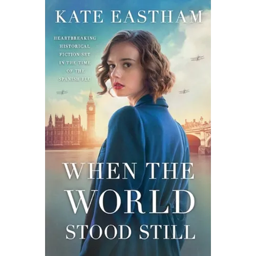 When the World Stood Still: Heartbreaking historical fiction set in the time of the Spanish flu