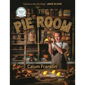 The Pie Room: 80 Achievable and Show-Stopping Pies and Sides for Pie Lovers Everywhere