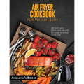 AIR FRYER COOKBOOK for Weight Loss: 100 Easy and Delicious recipes to make at home every day