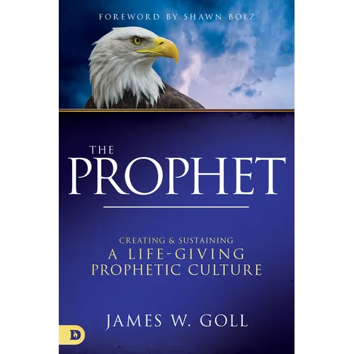 The Prophet: Creating and Sustaining a Life-Giving Prophetic Culture