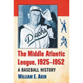 The Middle Atlantic League, 1925-1952: A Baseball History