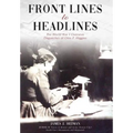 Front Lines to Headlines: The World War I Overseas Dispatches of Otto P. Higgins