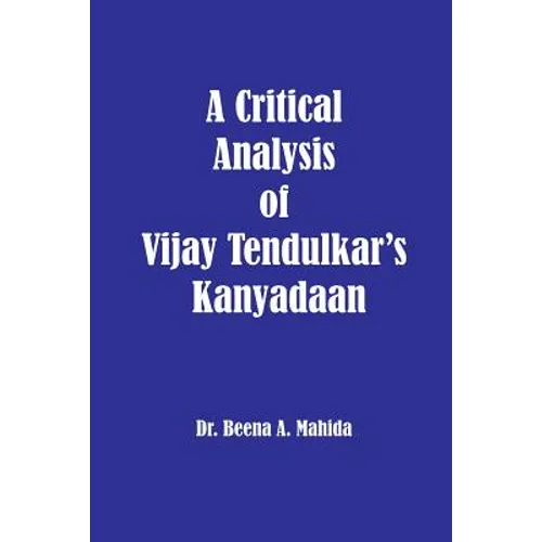 A Critical Analysis of Vijay Tendulkar's Kanyadaan