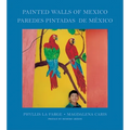 Phyllis La Farge & Magdalena Caris: Painted Walls of Mexico