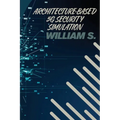 Architecture-Based 5G Security Simulation