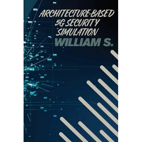 Architecture-Based 5G Security Simulation