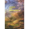 Cosmos and Consciousness: Quantum Computers, SuperStrings, Programming, Egypt, Quarks, Mind Body Problem, and Turing Machines