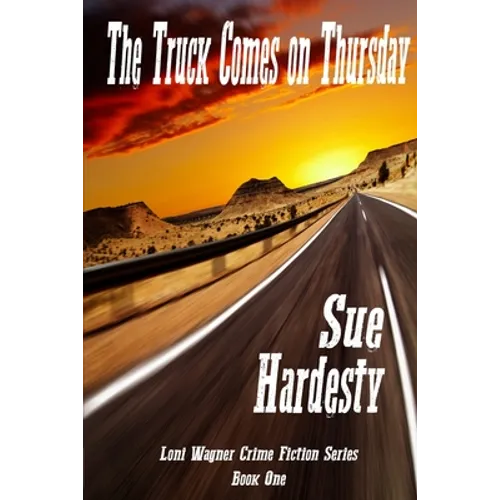 The Truck Comes on Thursday: Book 1 in the Loni Wagner Crime Fiction Series - Paperback