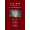 Letters from Women in the Roman World: An Anthology of Latin Texts with Running Vocabulary and Commentary