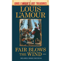 Fair Blows the Wind (Louis l'Amour's Lost Treasures)