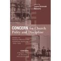 Concern for Church Polity and Discipline: Essays on Pastoral Ministry and Communal Authority, 1958-1969
