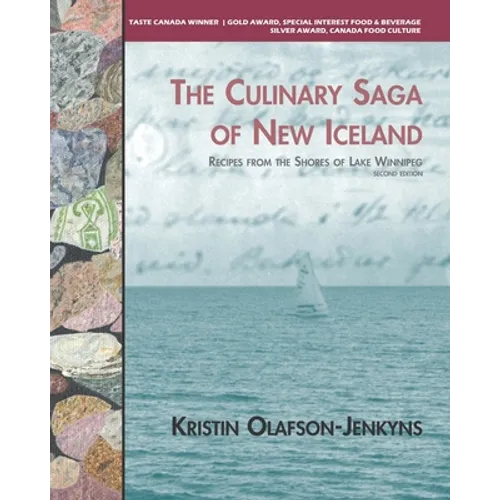 The Culinary Saga of New Iceland: Recipes From the Shores of Lake Winnipeg