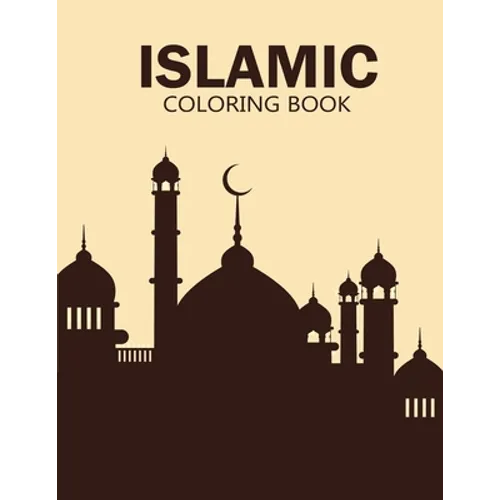 Islamic coloring book: enjoy this creative coloring book and use your brain for make great!