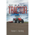 Bury Me With My Tractor