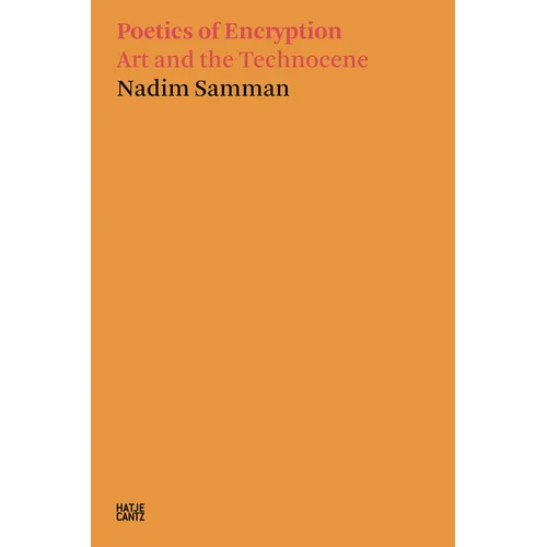 Poetics of Encryption: Art and the Technocene