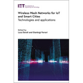 Wireless Mesh Networks for Iot and Smart Cities: Technologies and Applications