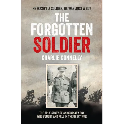 The Forgotten Soldier: He wasn't a soldier, he was just a boy