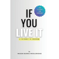 If You Live It