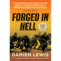 Forged in Hell: The Gripping True Story of the Special Forces Heroes Who Broke the Nazi Stranglehold