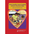 Heart Healthy Home Cooking African American Style: With Every Heartbeat Is Life