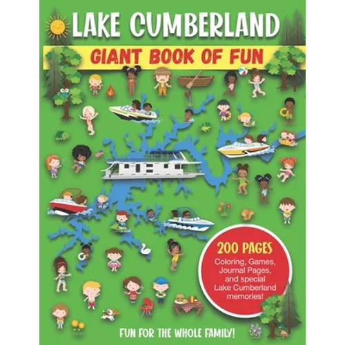 Lake Cumberland Giant Book of Fun: Coloring Pages, Games, Activity Pages, Journal Pages, and special Lake Cumberland memories!