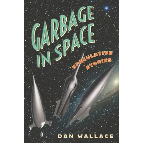 Garbage in Space: Speculative Stories